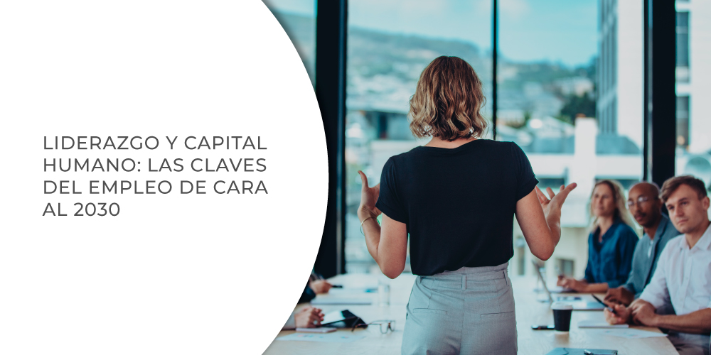 Liderazgo Integral: Programa de Capacitación y claves del empleo de cara a 2030